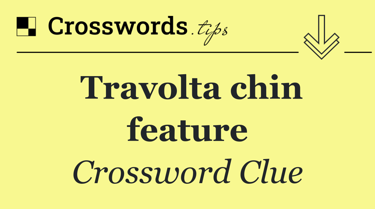 Travolta chin feature
