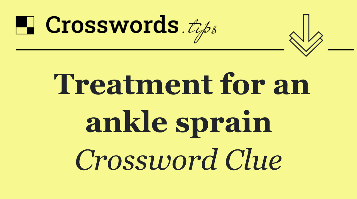 Treatment for an ankle sprain