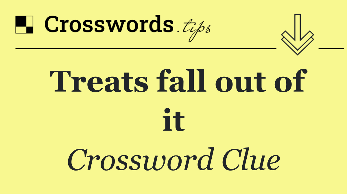 Treats fall out of it