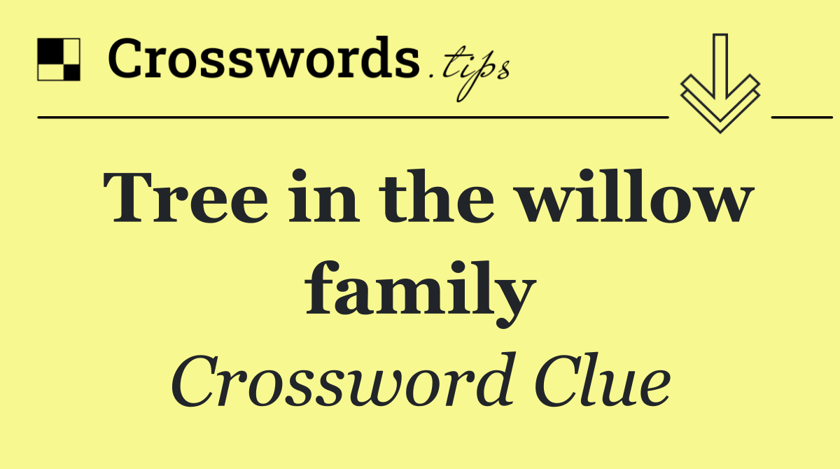 Tree in the willow family