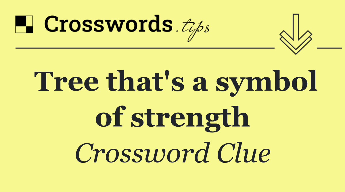 Tree that's a symbol of strength