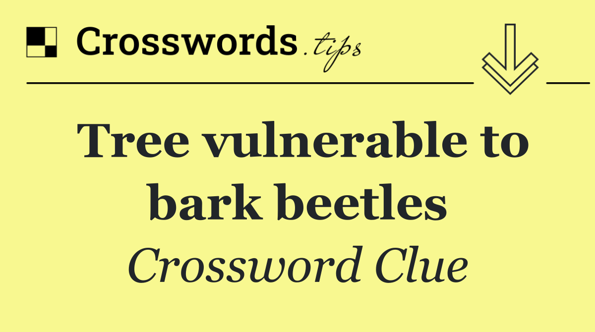 Tree vulnerable to bark beetles