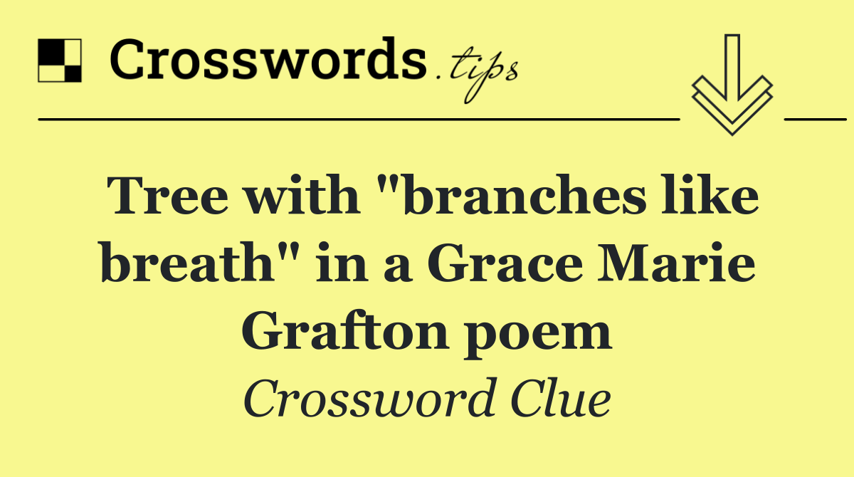 Tree with "branches like breath" in a Grace Marie Grafton poem
