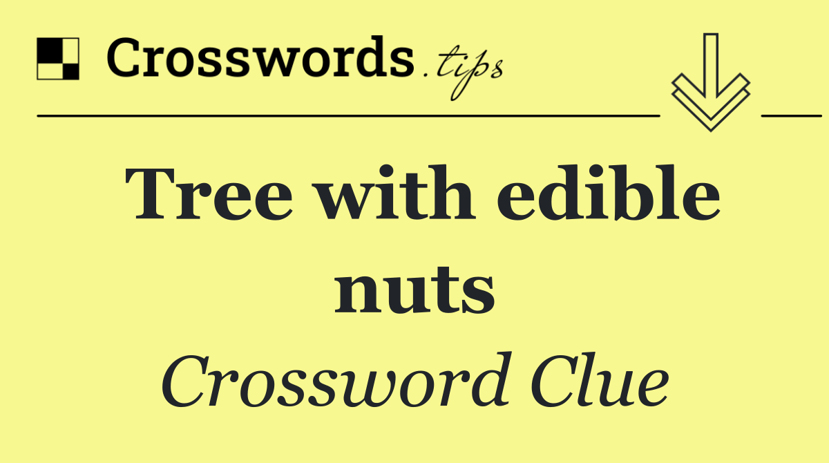 Tree with edible nuts