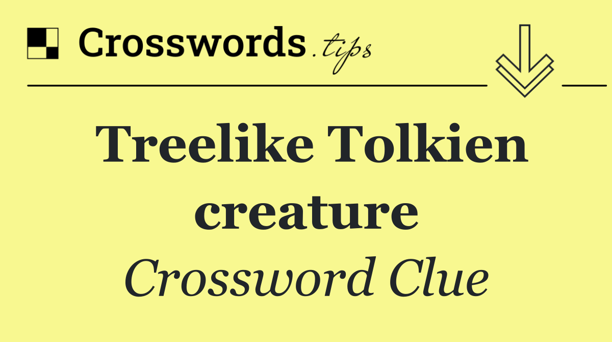 Treelike Tolkien creature