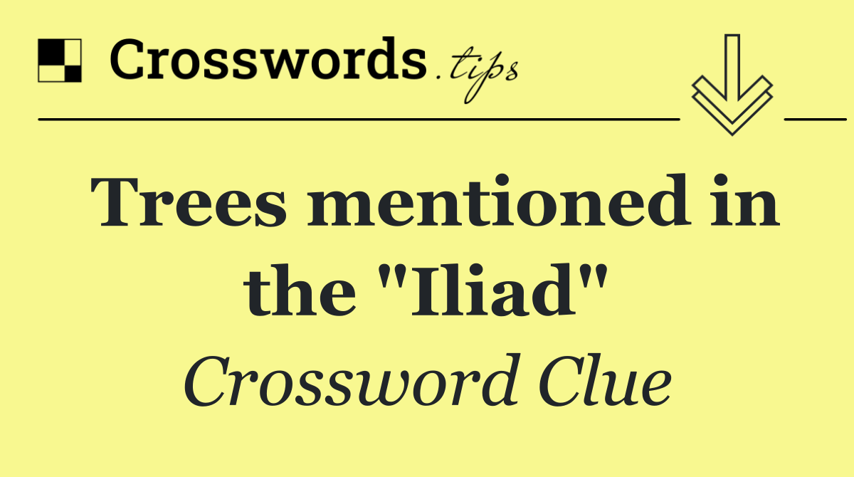 Trees mentioned in the "Iliad"