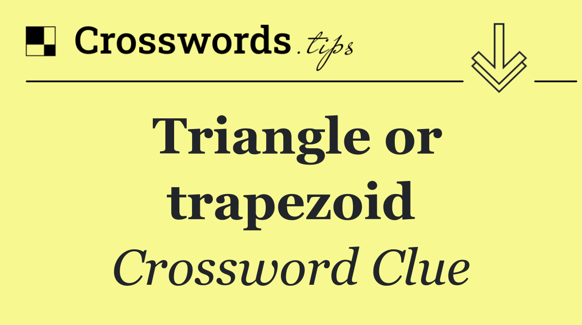 Triangle or trapezoid