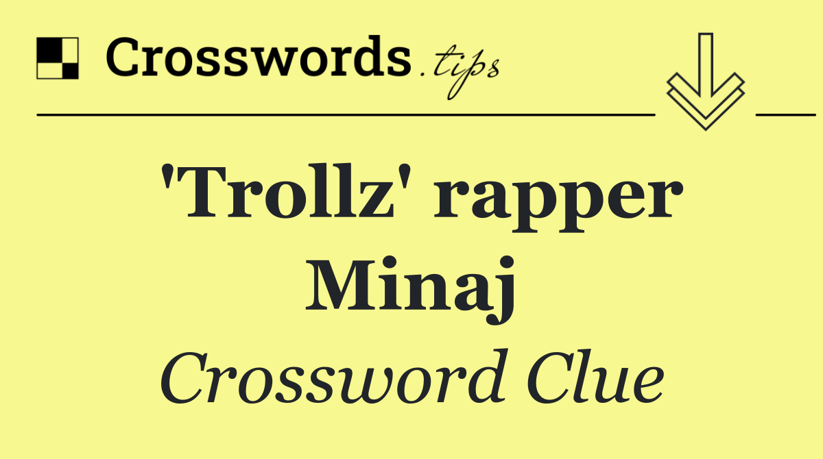 'Trollz' rapper Minaj
