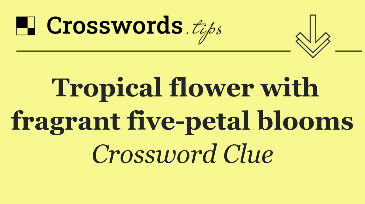 Tropical flower with fragrant five petal blooms