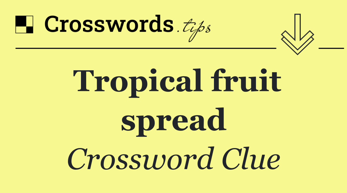 Tropical fruit spread