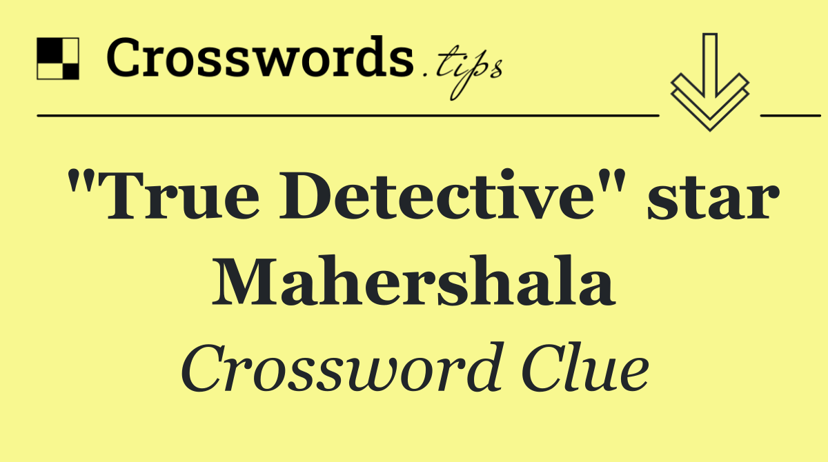 "True Detective" star Mahershala