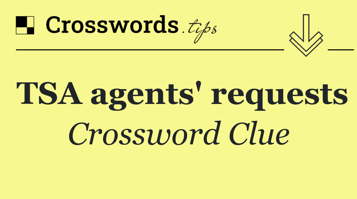 TSA agents' requests
