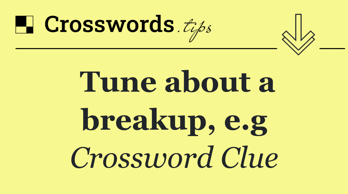 Tune about a breakup, e.g