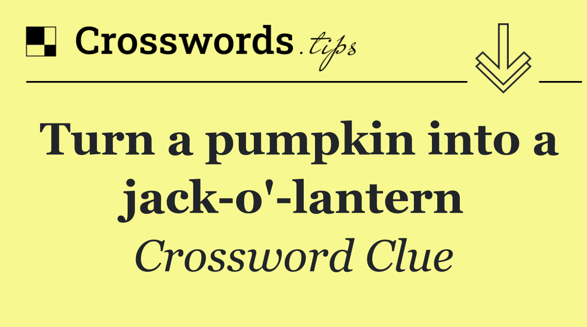 Turn a pumpkin into a jack o' lantern
