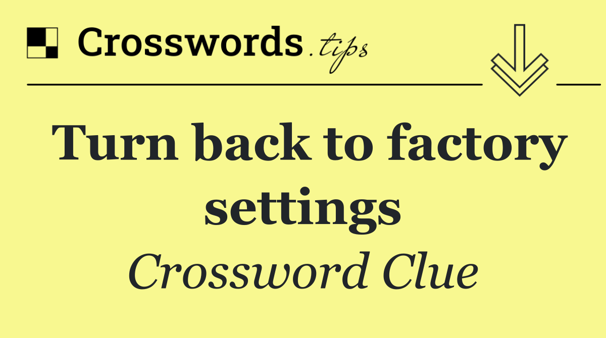 Turn back to factory settings