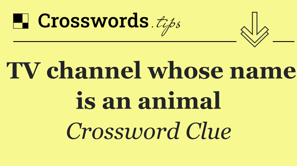 TV channel whose name is an animal