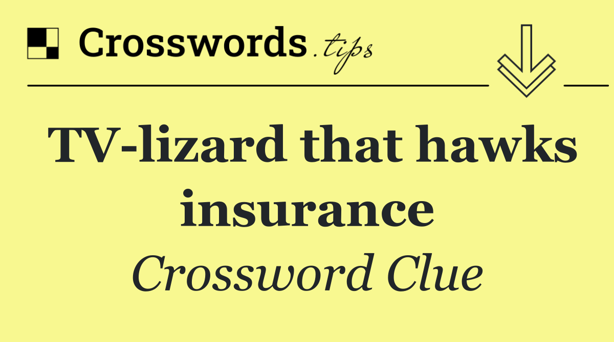 TV lizard that hawks insurance