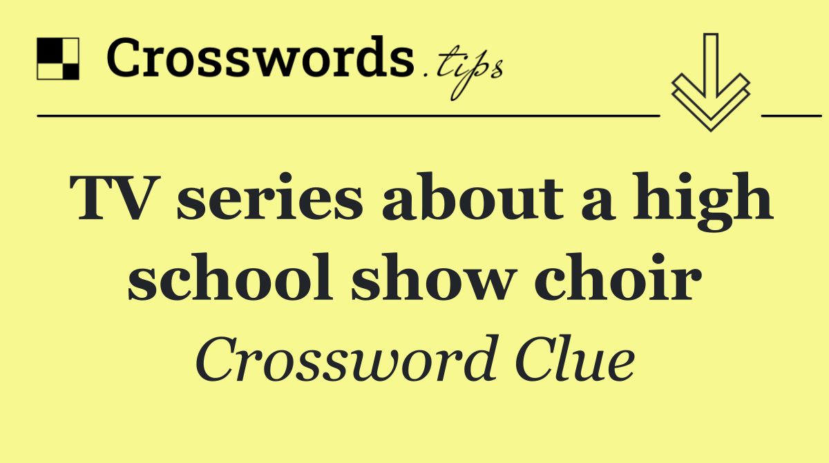 TV series about a high school show choir