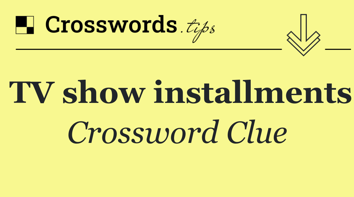 TV show installments