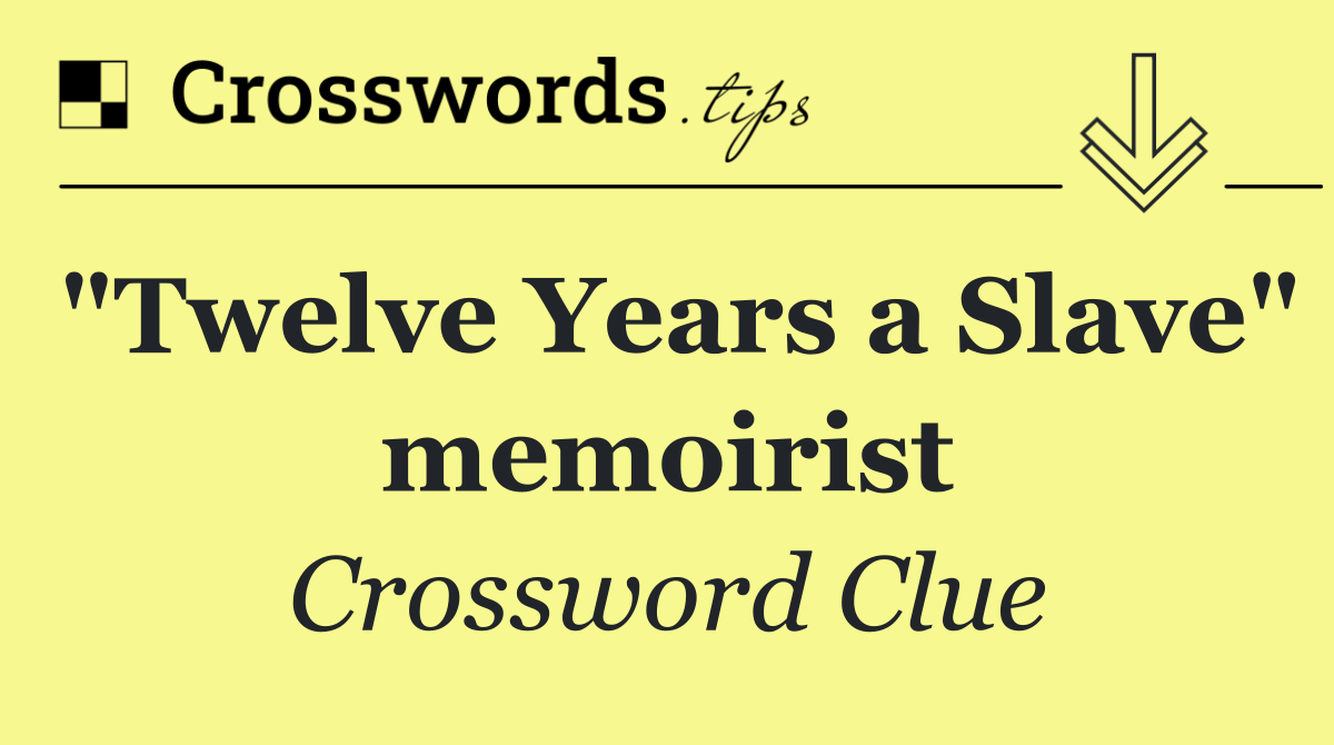 "Twelve Years a Slave" memoirist