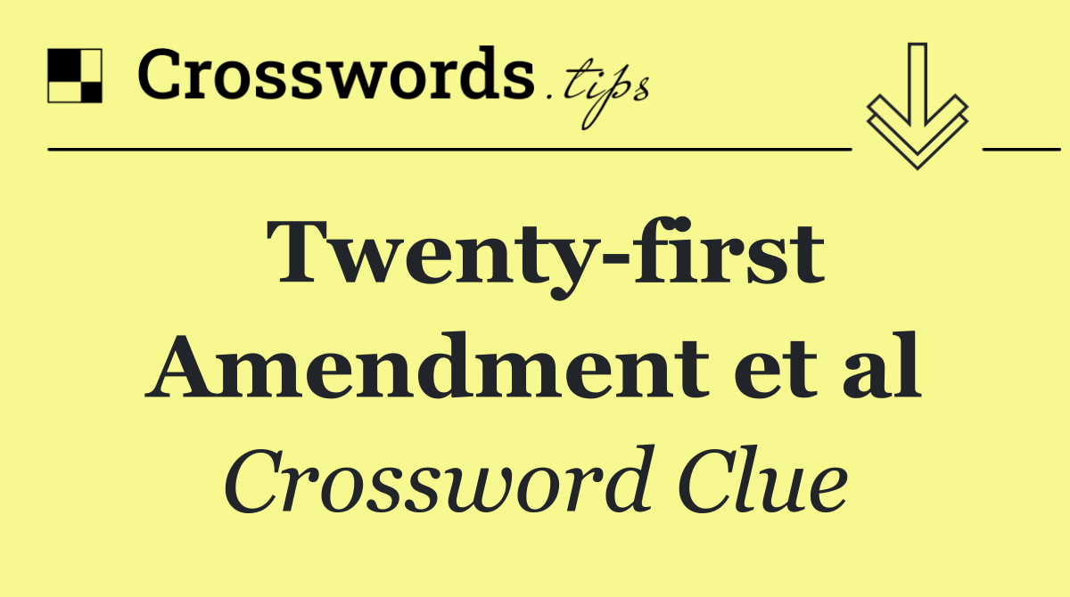 Twenty first Amendment et al