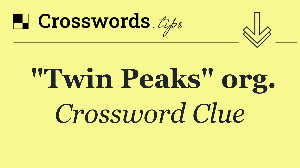 "Twin Peaks" org.