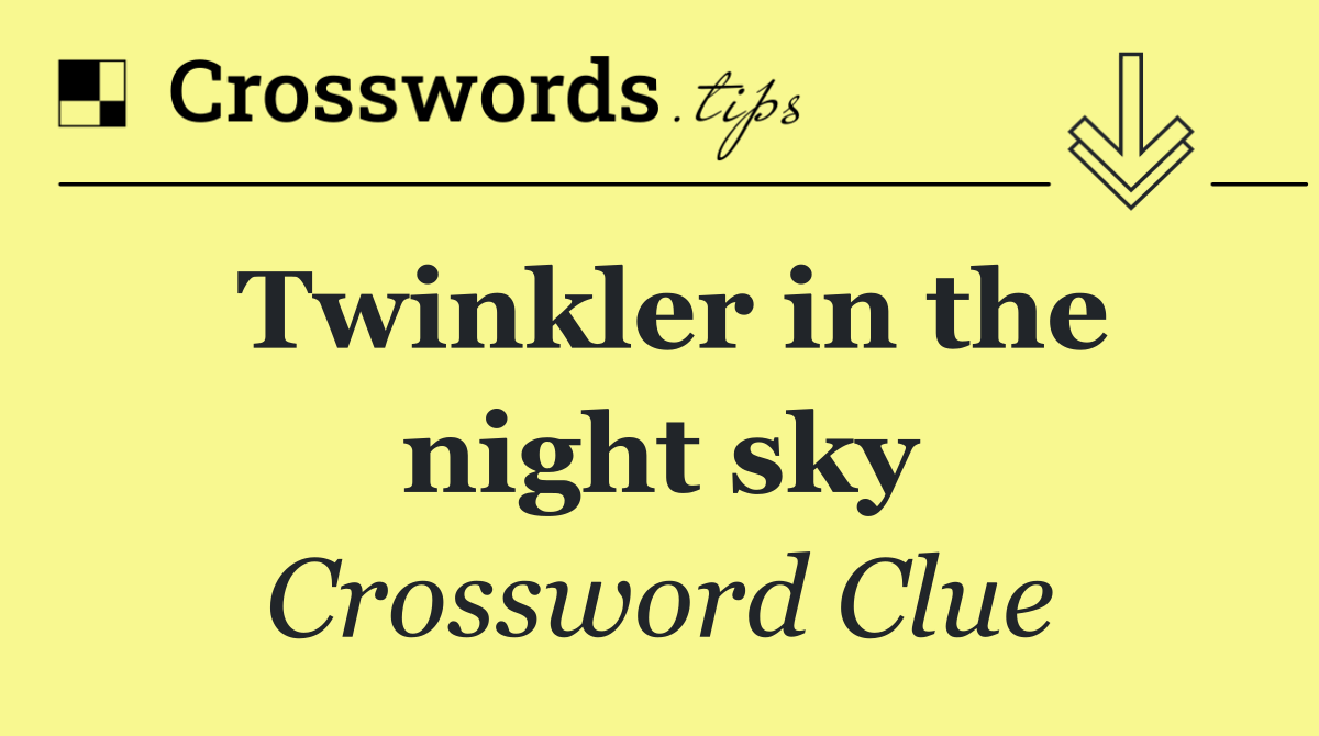 Twinkler in the night sky