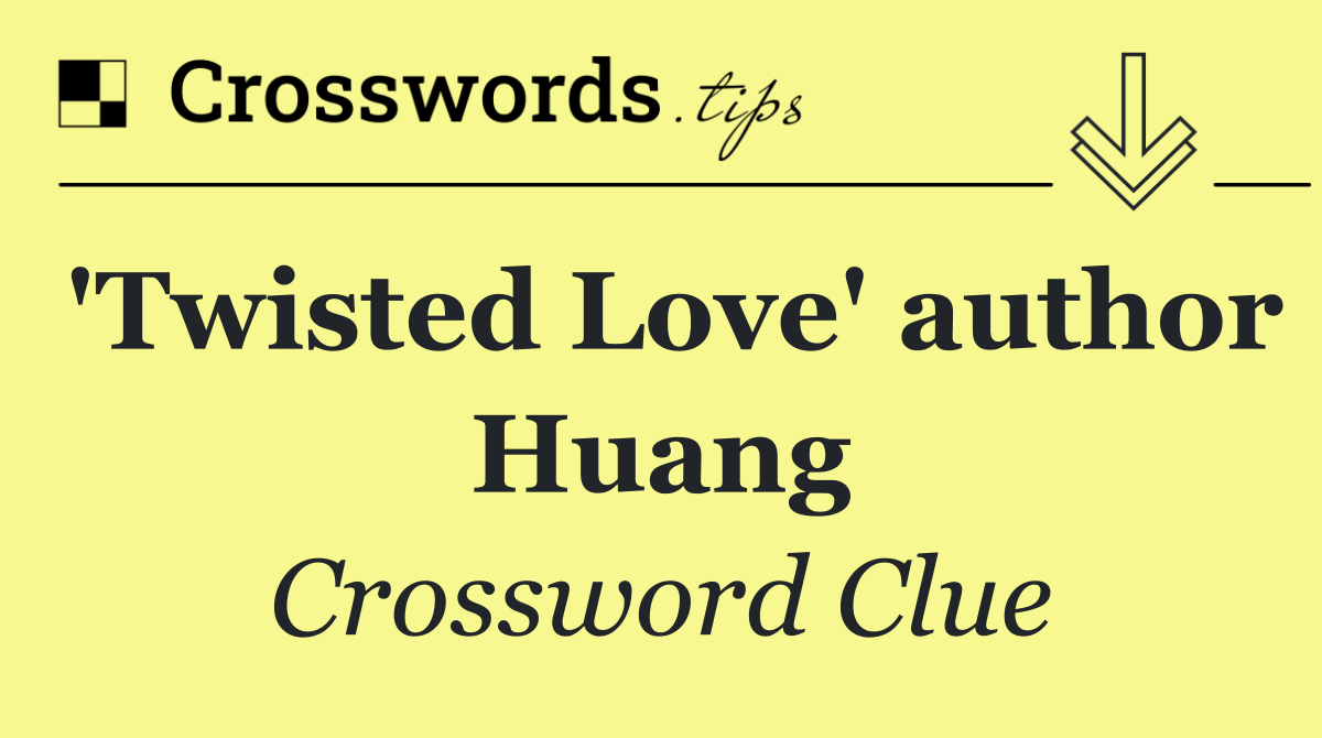 'Twisted Love' author Huang