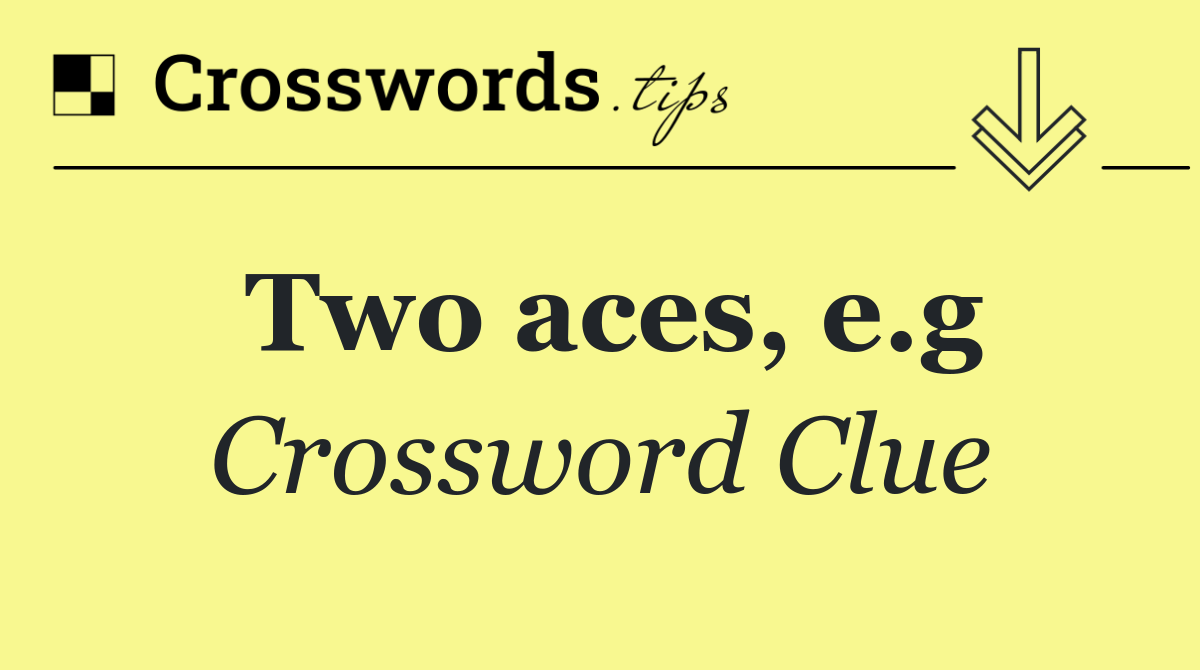 Two aces, e.g