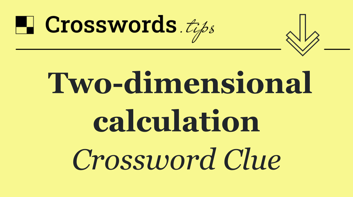 Two dimensional calculation