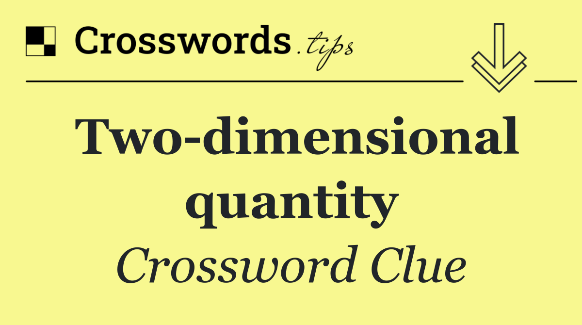Two dimensional quantity