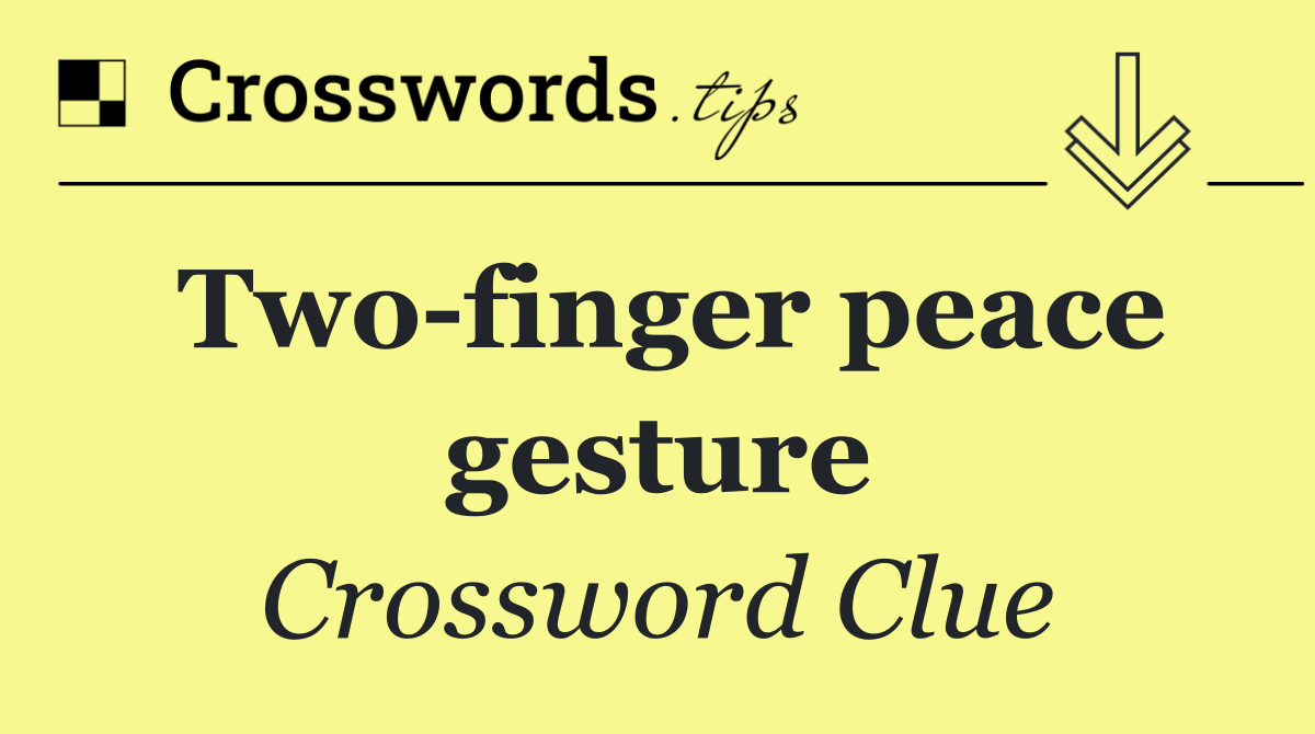 Two finger peace gesture