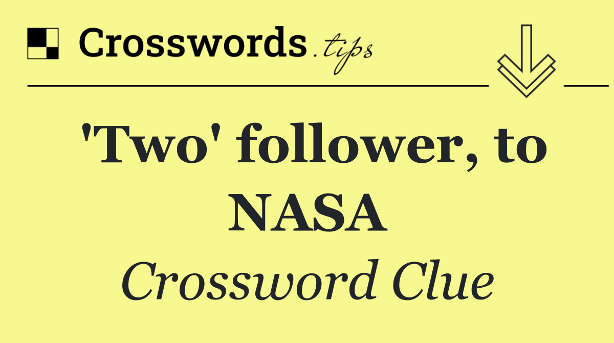 'Two' follower, to NASA