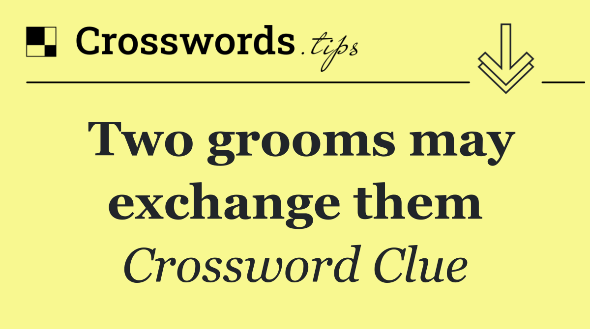 Two grooms may exchange them