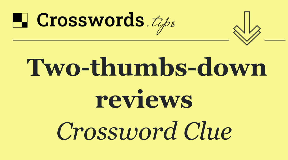 Two thumbs down reviews
