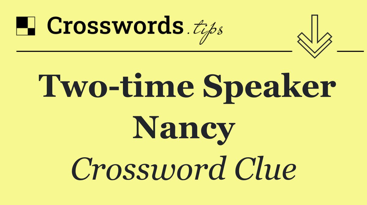 Two time Speaker Nancy