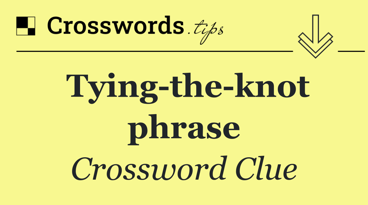 Tying the knot phrase