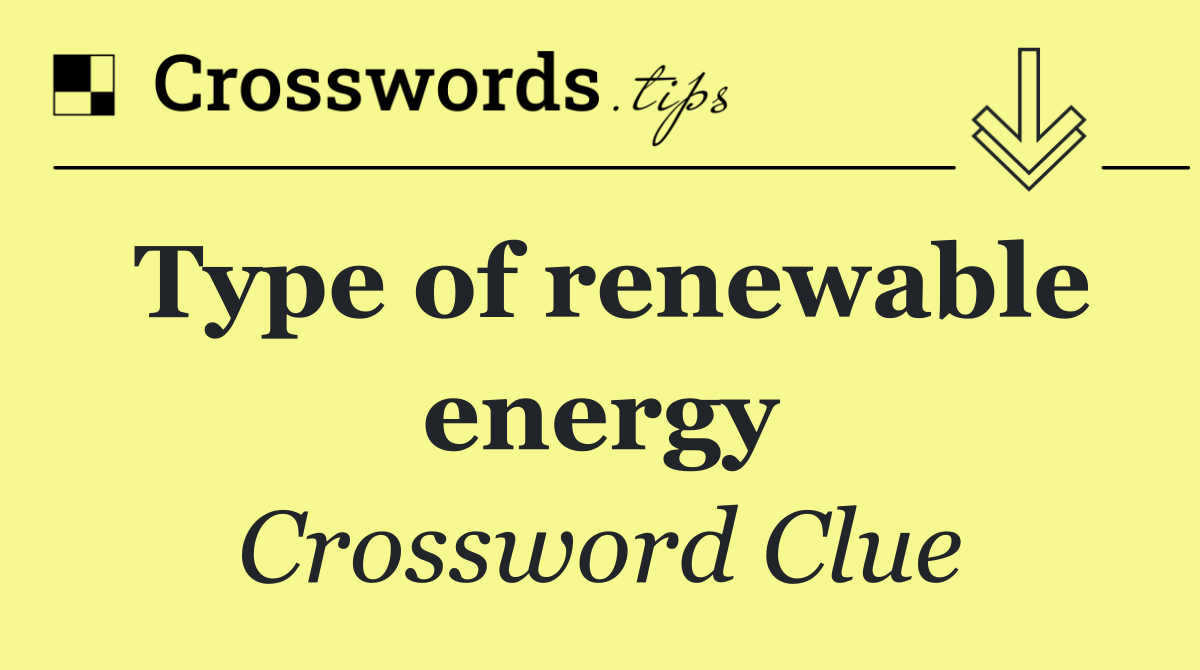 Type of renewable energy