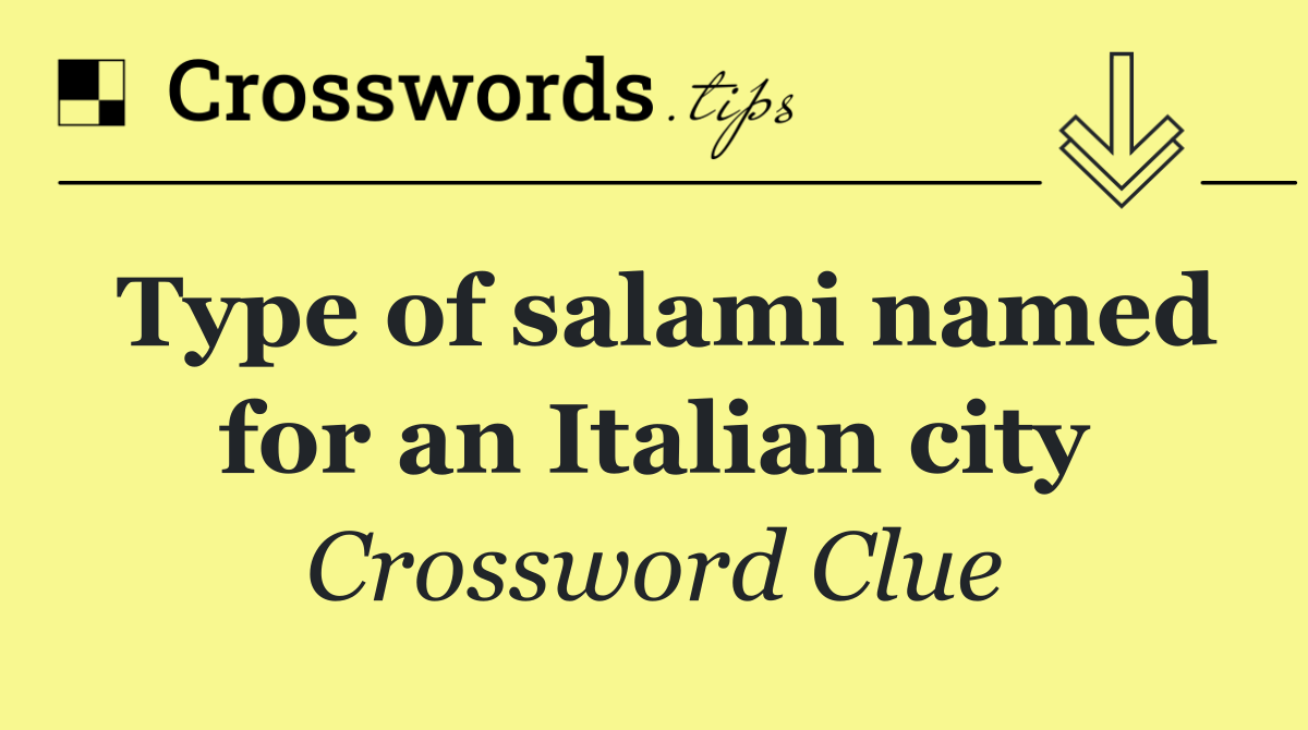 Type of salami named for an Italian city
