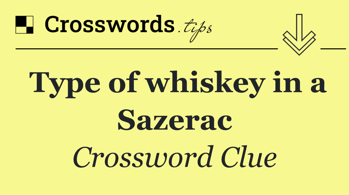 Type of whiskey in a Sazerac