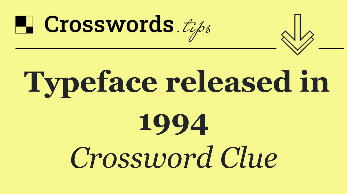 Typeface released in 1994