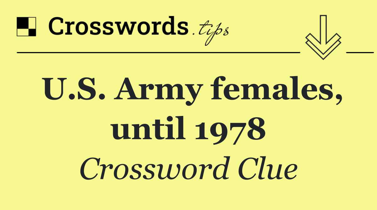 U.S. Army females, until 1978