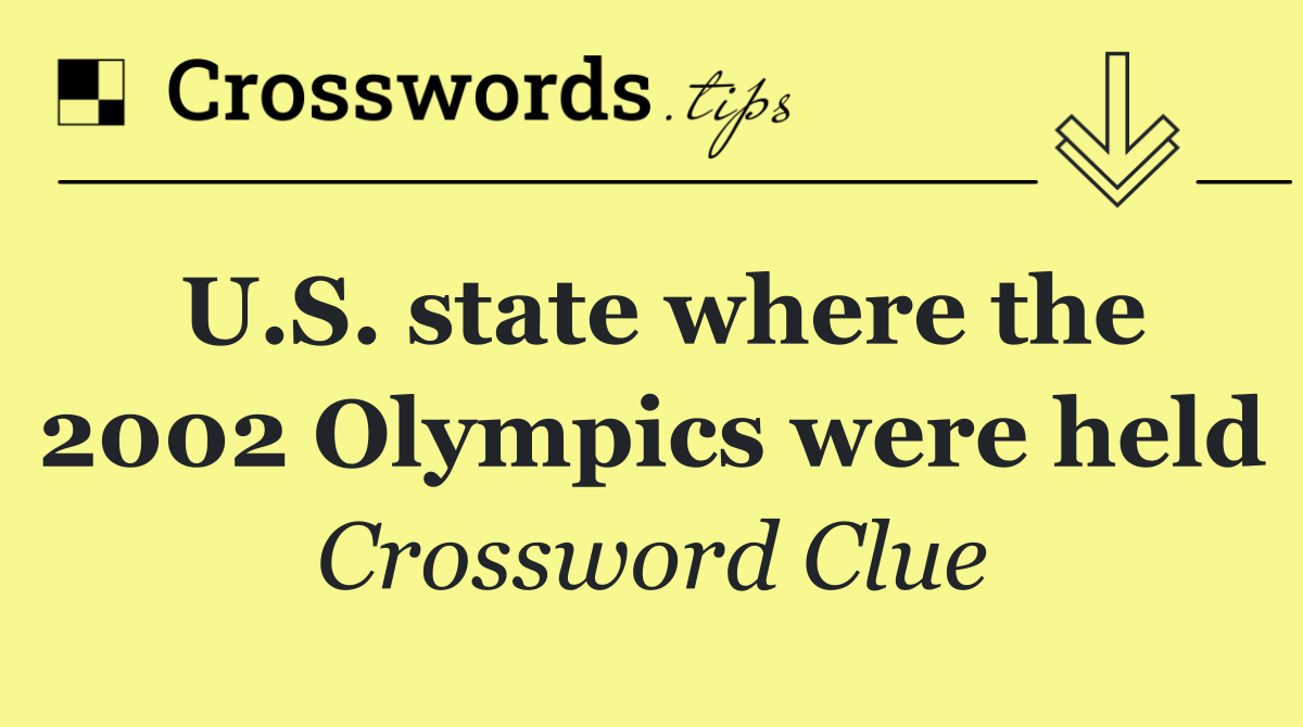 U.S. state where the 2002 Olympics were held