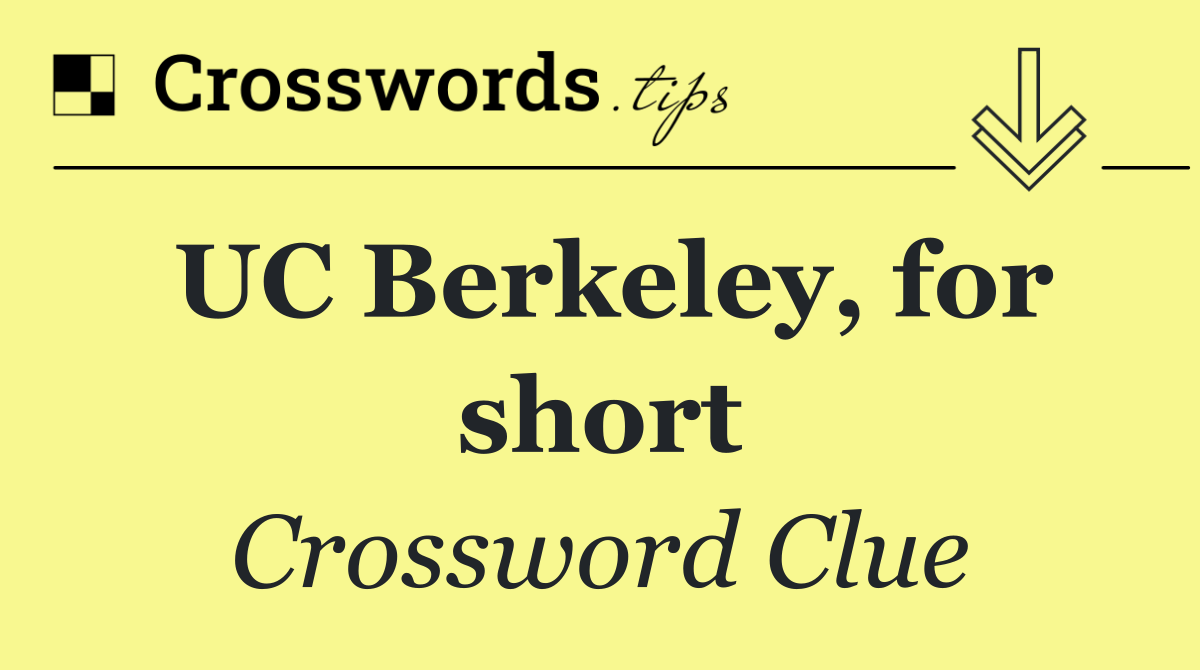 UC Berkeley, for short