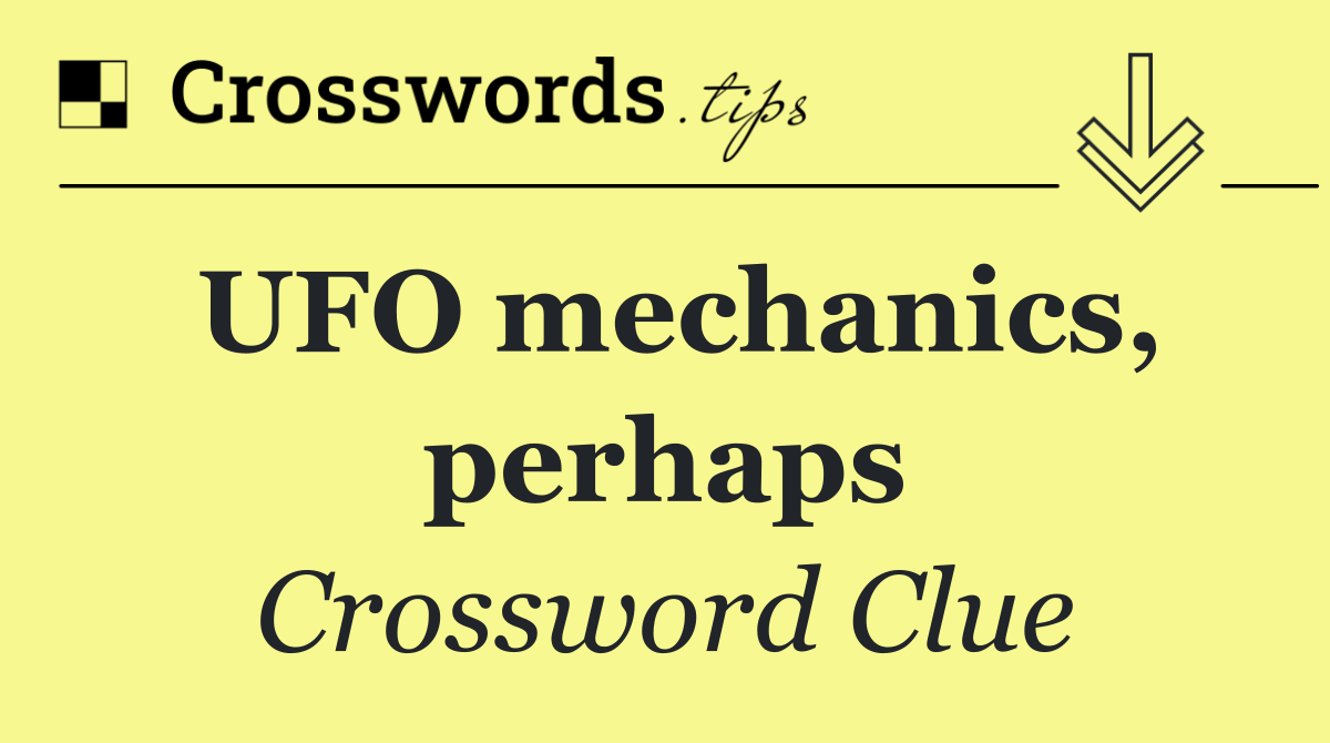 UFO mechanics, perhaps