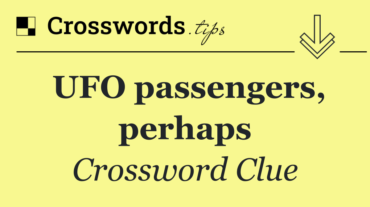 UFO passengers, perhaps