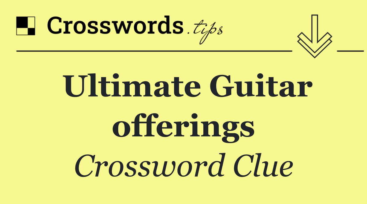 Ultimate Guitar offerings