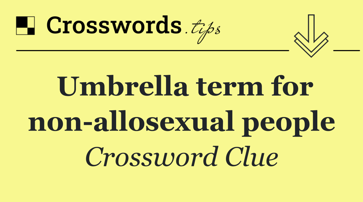 Umbrella term for non allosexual people