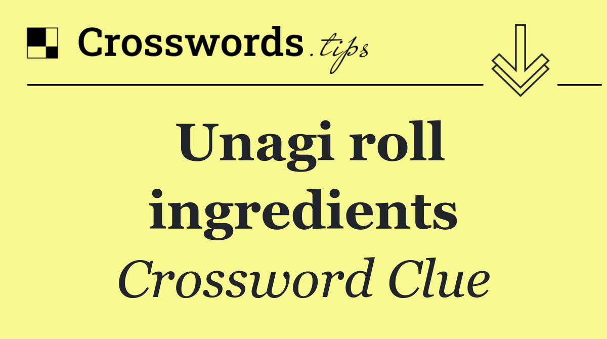 Unagi roll ingredients