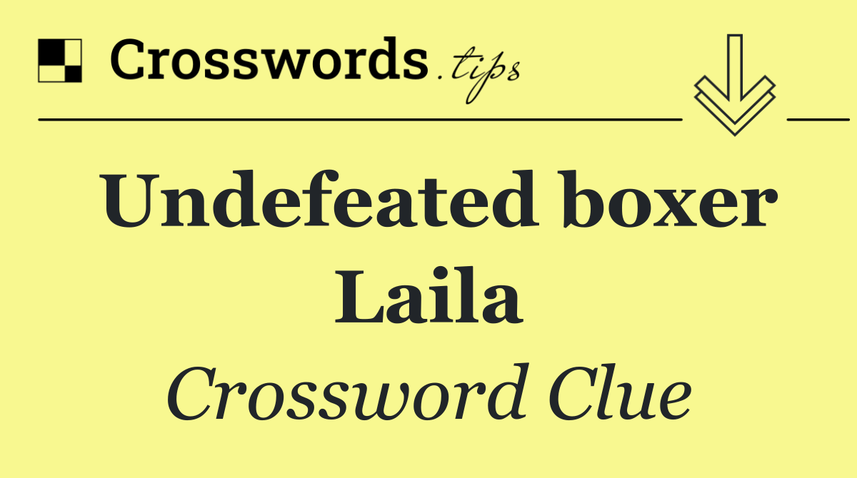 Undefeated boxer Laila